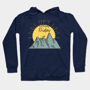 Have a blessed Good Friday Hoodie